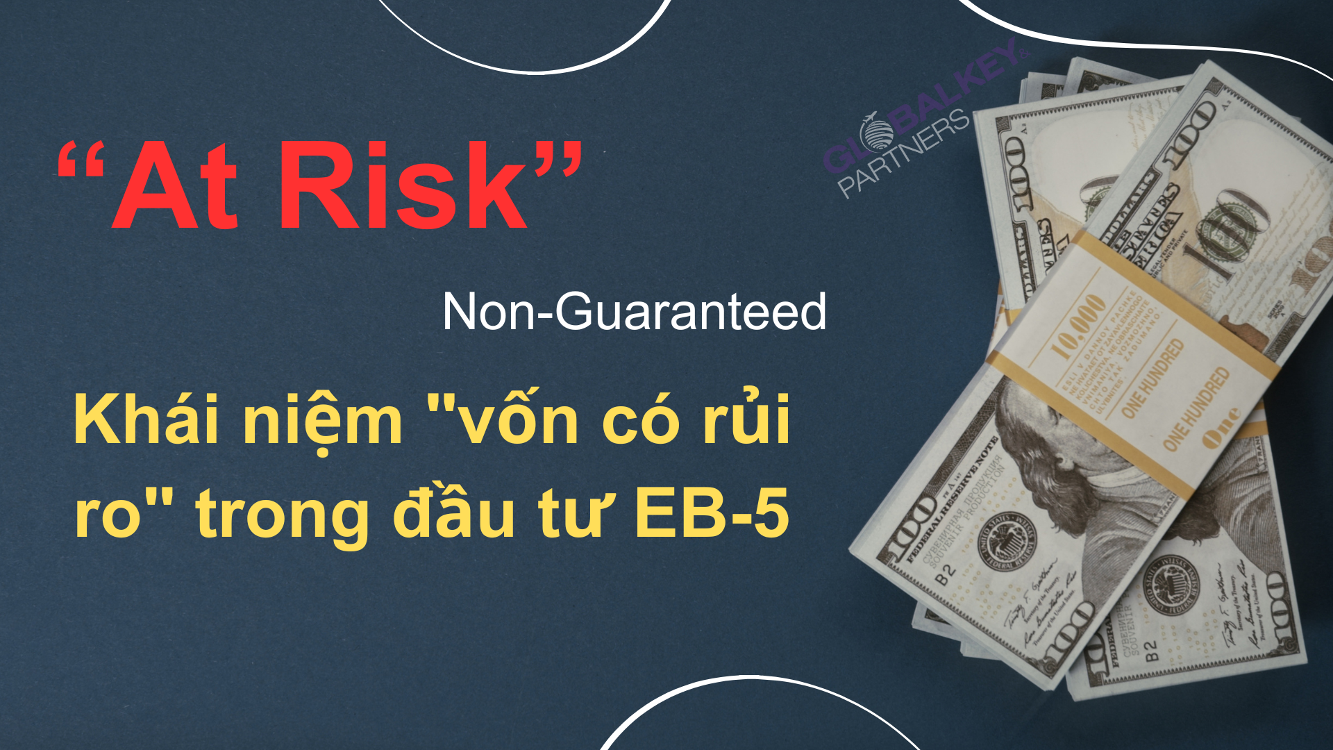 Hiểu khái niệm "vốn có rủi ro" trong đầu tư chương trình EB-5! Hiểu khái niệm "vốn có rủi ro" trong đầu tư chương trình EB-5!